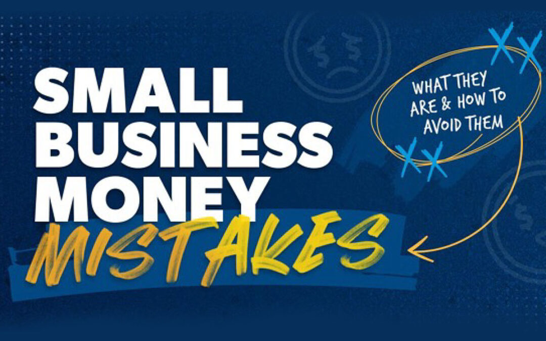 6 Small-Business Money Mistakes (and How to Avoid Them)